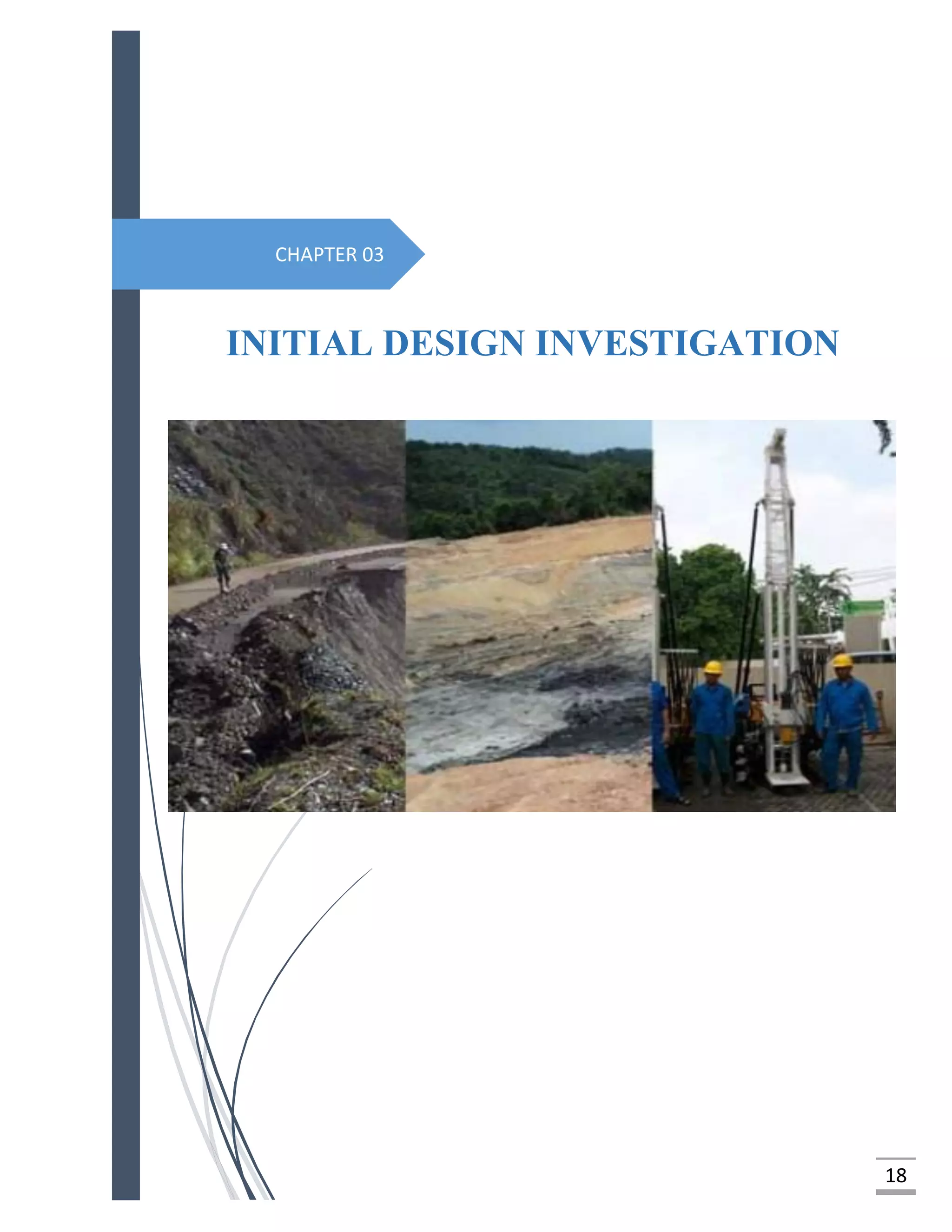 18
CHAPTER 03
INITIAL DESIGN INVESTIGATION
 