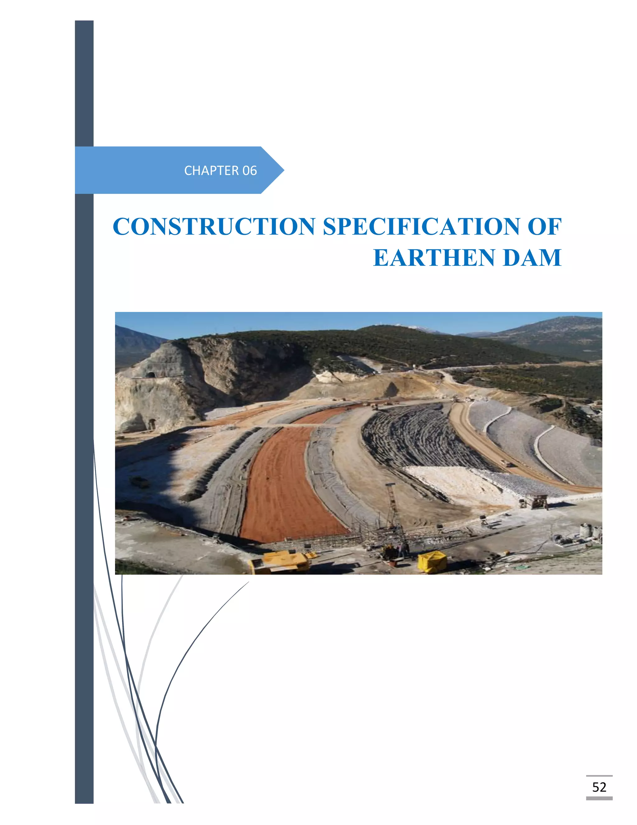52
CONSTRUCTION SPECIFICATION OF
EARTHEN DAM
CHAPTER 06
 