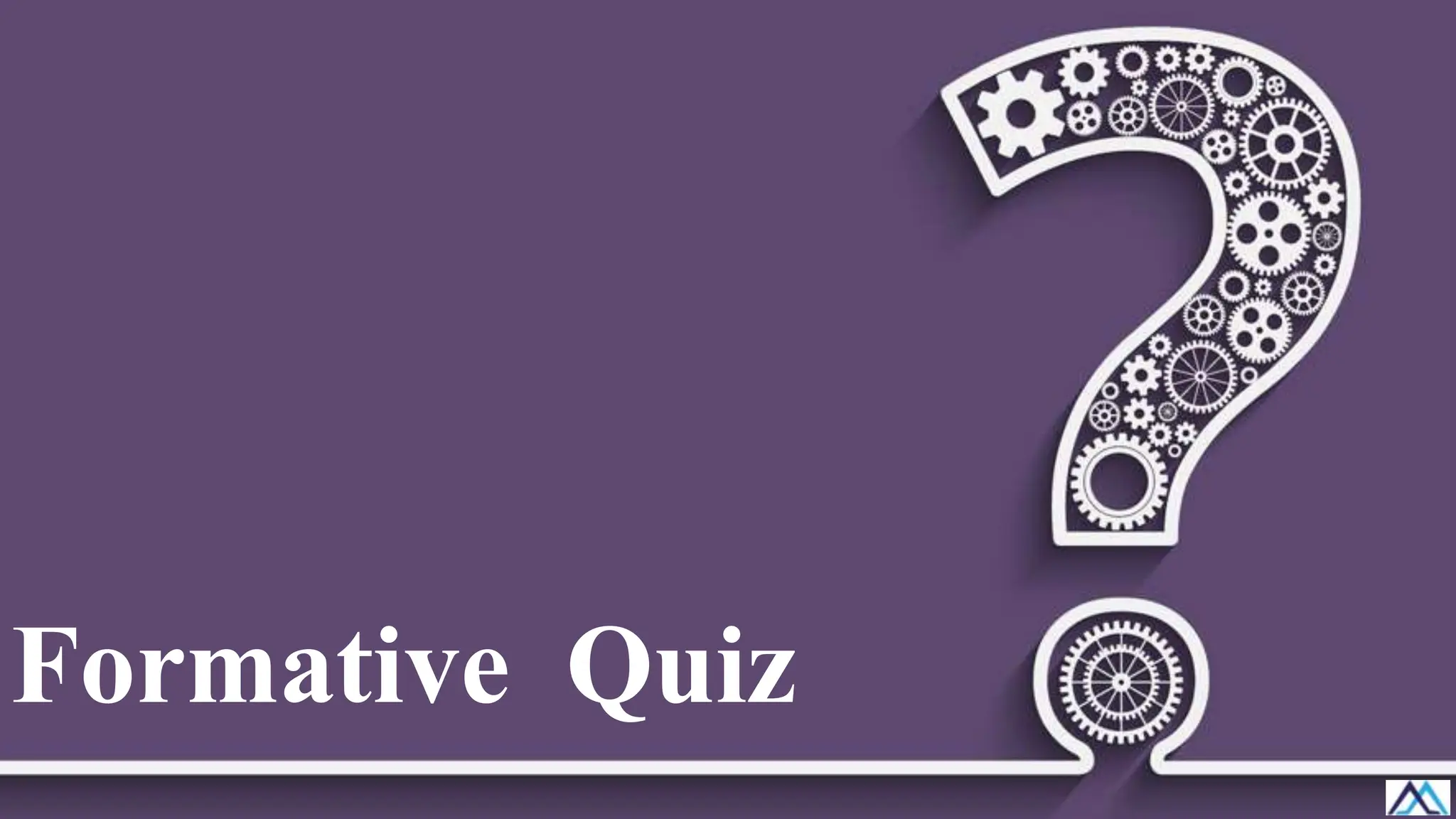 Formative Quiz
 
