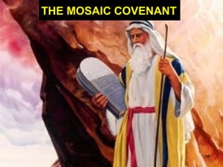 36
THE MOSAIC COVENANT
 