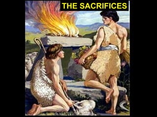 39
THE SACRIFICES
 