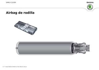 Airbag de rodilla
TT 5228, ŠKODA OCTAVIA III, PSS, PAULUS, 2012/1115
 