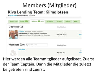 Members (Mitglieder)
Hier werden alle Teammitglieder aufgelistet. Zuerst
der Team Captain. Dann die Mitglieder die zuletzt
beigetreten sind zuerst.
 