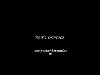 TATO OSPINA [email_address] 