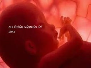 con latidos celestiales del alma 