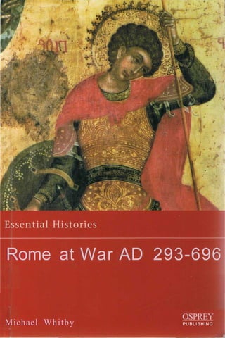Rome at War AD 293-696


                  OSPREY
Michael Whitby    PUBLISHING
 