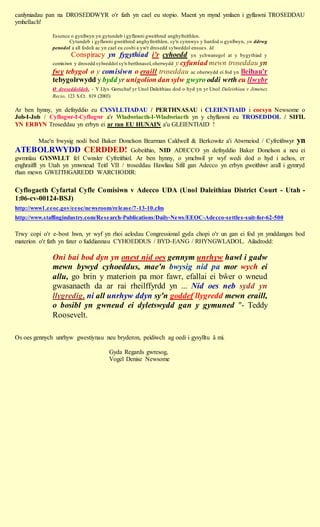 canlyniadau pan na DROSEDDWYR o'r fath yn cael eu stopio. Maent yn mynd ymlaen i gyflawni TROSEDDAU
ymhellach!

              Essence o gynllwyn yn gytundeb i gyflawni gweithred anghyfreithlon.
                     Cytundeb i gyflawni gweithred anghyfreithlon, sy'n cynnwys y hanfod o gynllwyn, yn ddrwg
              penodol a all fodoli ac yn cael eu cosbi a yw'r drosedd sylweddol ensues. Id.
                      Conspiracy yn fygythiad i'r cyhoedd yn ychwanegol at y bygythiad y
              comisiwn y drosedd sylweddol sy'n berthnasol, oherwyddy cyfuniad mewn troseddau yn
              fwy tebygol o y comisiwn o eraill troseddau ac oherwydd ei fod yn lleihau'r
              tebygolrwydd y bydd yr unigolion dan sylw gwyro oddi wrth eu llwybr
              o droseddoldeb. - Y Llys Goruchaf yr Unol Daleithiau dod o hyd yn yr Unol Daleithiau v Jimenez
              Recio, 123 S.Ct. 819 (2003)

Ar ben hynny, yn defnyddio eu CYSYLLTIADAU / PERTHNASAU i CLEIENTIAID i coesyn Newsome o
Job-I-Job / Cyflogwr-I-Cyflogwr a'r Wladwriaeth-I-Wladwriaeth yn y chyflawni eu TROSEDDOL / SIFIL
YN ERBYN Troseddau yn erbyn ei ar ran EU HUNAIN a'u GLEIENTIAID !

        Mae'n bwysig nodi bod Baker Donelson Bearman Caldwell & Berkowitz a'i Atwrneiod / Cyfreithwyr           yn
ATEBOLRWYDD CERDDED!                        Gobeithio, NID ADECCO yn defnyddio Baker Donelson a neu ei
gwmnïau GYSWLLT fel Cwnsler Cyfreithiol. Ar ben hynny, o ymchwil yr wyf wedi dod o hyd i achos, er
enghraifft yn Utah yn ymwneud Teitl VII / troseddau Hawliau Sifil gan Adecco yn erbyn gweithiwr arall i gymryd
rhan mewn GWEITHGAREDD WARCHODIR:

Cyflogaeth Cyfartal Cyfle Comisiwn v Adecco UDA (Unol Daleithiau District Court - Utah -
1:06-cv-00124-BSJ)
http://www1.eeoc.gov/eeoc/newsroom/release/7-13-10.cfm
http://www.staffingindustry.com/Research-Publications/Daily-News/EEOC-Adecco-settles-suit-for-62-500

Trwy copi o'r e-bost hwn, yr wyf yn rhoi aelodau Congressional gyda chopi o'r un gan ei fod yn ymddangos bod
materion o'r fath yn fater o fuddiannau CYHOEDDUS / BYD-EANG / RHYNGWLADOL. Ailadrodd:

              Oni bai bod dyn yn onest nid oes gennym unrhyw hawl i gadw
              mewn bywyd cyhoeddus, mae'n bwysig nid pa mor wych ei
              allu, go brin y materion pa mor fawr, efallai ei bŵer o wneud
              gwasanaeth da ar rai rheilffyrdd yn ... Nid oes neb sydd yn
              llygredig, ni all unrhyw ddyn sy'n goddef llygredd mewn eraill,
              o bosibl yn gwneud ei dyletswydd gan y gymuned "- Teddy
              Roosevelt.

Os oes gennych unrhyw gwestiynau neu bryderon, peidiwch ag oedi i gysylltu â mi.

                                        Gyda Regards gwresog,
                                        Vogel Denise Newsome
 