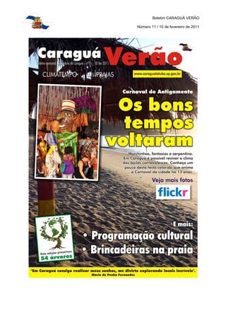 Boletim CARAGUÁ VERÃO

Número 11 / 10 de fevereiro de 2011
 