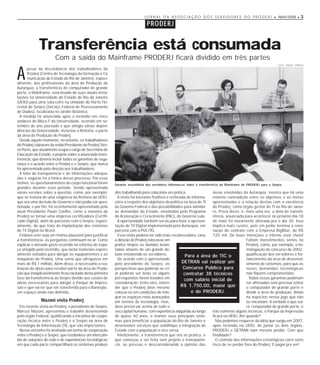 J O R N A L D A A S S O C I A Ç Ã O D O S S E R V I D O R E S D O P R O D E R J • Abril/2008 • 3

                                                                                PRODERJ


             Transferência está consumada
                        Com a saída do Mainframe PRODERJ ficará dividido em três par tes
                                                                                                                                                                   FOTO: VANOR CORREIA




A
      pesar da discordância dos trabalhadores do
       Proderj (Centro de Tecnologia da formação e Co
       municação do Estado do Rio de Janeiro), especi-
almente, dos profissionais da área de Produção da
Autarquia, a transferência do computador de grande
porte, o Mainframe, será levado de suas atuais insta-
lações na Universidade do Estado do Rio de Janeiro
(UERJ) para uma sala-cofre na Unidade do Horto Flo-
restal do Serpro (Serviço Federal de Processamento
de Dados), localizada no Jardim Botânico.
  A medida foi anunciada após o incêndio em cinco
andares do Bloco F da Universidade, ocorrido em se-
tembro do ano passado e que atingiu várias depen-
dências da Universidade, inclusive a Reitoria, e parte
da área de Produção do Proderj.
  Desde aquele momento, no entanto, os trabalhadores
do Proderj cobraram da então Presidente do Proderj Tere-
za Porto, que atualmente ocupa o cargo de Secretária de
Educação do Estado, o projeto sobre a anunciada trans-
ferência, que deveria incluir todas as garantias de segu-
rança e o acordo entre o Proderj e o Serpro, que nunca
foi apresentado pela direção aos trabalhadores.
  A falta de transparência e de informações adequa-
das e seguras foi a tônica desse processo. Por esse
motivo, os questionamentos do corpo funcional foram         Durante assembléia dos servidores informou-se sobre a transferência do Mainframe do PRODERJ para o Serpro.
grandes durante esse período. Sendo apresentada
várias versões sobre a questão, como, por exemplo:          dos trabalhando para colocá-los em prática.              áreas envolvidas da Autarquia, mostra que há uma
que se tratava de uma exigência da Reitoria da UERJ;          A visita foi bastante frutífera e recheada de informa- enorme contradição entre os objetivos e as metas
que era uma decisão de Governo e não podia ser ques-        ções a respeito dos objetivos da política na área de TI  apresentadas e a relação destas com a existência
tionada; e por fim, foi recentemente apresentado pelo       do Governo Federal e das possibilidades para atender     do Proderj, como órgão gestor de TI no Rio de Janei-
atual Presidente Paulo Coelho, como a maneira do            as demandas do Estado, envolvidas pelo Programa          ro. Prova disso, é, mais uma vez, a data de transfe-
Proderj se tornar uma empresa certificadora (Certifi-       de Aceleração e Crescimento (PAC), do Governo Lula.      rência, anunciada para acontecer no próximo dia 18
cado Digital), além de parcerias com o Serpro, especi-        A oportunidade também serviu para fazer a apresen-     de maio foi novamente alterada pra o dia 30. Isso
almente, do que trata da implantação dos sistemas           tação de TV Digital implementada pela Autarquia, em      implica mais custos, pois em junho termina a reno-
de TV Digital no Brasil.                                    parceria com a PUC/RJ.                                   vação do contrato com a Empresa BigBlue, de R$
  Embora este seja um motivo plausível para justificar        Essa visita poderia ter sido mais esclarecedora, caso  720 mil. De boas intenções o inferno está cheio!
a transferência, as perguntas continuam no ar. Como         a direção do Proderj colocasse em                                             Faltam investimentos sérios no
explicar o elevado gasto ocorrido na reforma do espa-       pratos limpos as dúvidas levan-                                               Proderj, como, por exemplo, a ho-
ço atingido pelo incêndio, que inclui materiais especi-     tadas através de um grande de-                                                mologação do concurso de 2002,
almente voltados para abrigar os equipamentos e as          bate envolvendo os servidores.              Para a área de TIC o              qualificação dos ser vidores e for-
maquinas do Proderj. Uma soma que ultrapassa em               De acordo com o apresentado                                                 talecimento da área de desenvol-
mais de R$ 1 milhão. Além disso, é necessário a rea-        pelo presidente do Serpro, as             DETRAN vai realizar um              vimento de sistemas, para que as
lização de obras para receber parte da área de Produ-       perspectivas que poderão se cri-           Concurso Público para              novas demandas tecnológicas
ção que inexplicavelmente ficou excluída desta primeira     ar poderão ser boas se alguns              contratar 38 técnicos              não fiquem comprometidas.
fase da transferência ao Serpro devido aos custos de        pré-requisitos forem levados em            com salário inicial de               Todas essas garantias poderiam
obras necessárias para abrigar o Parque de Impres-          consideração. Entre eles, enten-                                              ser afirmadas sem precisar retirar
são e que vai ter que ser transferida para o Banerjão,      der que o Proderj deve mesmo              R$ 1.750,00, maior que              o computador de grande porte e
em espaço ainda não definido.                               colocar-se em condições de inte-               o do PRODERJ.                  dividir a área de produção. Ainda
                                                            grar os espaços mais avançados                                                há aspectos nesse jogo que não
               Mazoni visita Proderj                        em termos de tecnologia, mas,                                                 se encaixam. A verdade é que sai-
  Em recente visita ao Proderj, o presidente do Serpro,     deve preservar acima de tudo o                                                rá computador de grande porte, e
Marcos Mazoni, apresentou o trabalho desenvolvido           seu capital humano, com experiência adquirida ao longo   irão somente alguns técnicos, o Parque de Impressão
pelo órgão Federal, qualificando a iniciativa de coope-     de quase 40 anos, e manter seus principais siste-        ficará na UERJ. Até quando?
ração técnica entre o Proderj e o Serpro na área de         mas para beneficiar a população do Rio de Janeiro e        Não podemos esquecer da idéia que surgiu em 2007,
Tecnologia de Informação (TI), que são importantes.         desenvolver serviços que solidifique a integração do     após incêndio na UERJ, de juntar os dois órgãos,
  Nesse encontro foi assinado um termo de cooperação        Estado com a população e vice versa.                     PRODERJ e DETRAN num mesmo prédio. Com que
entre o Proderj e o Serpro, que estabelece um intercâm-       Infelizmente, a transferência que ora se pratica, e    finalidade?
bio de soluções de rede e de experiências tecnológicas      que começou a ser feita sem projeto e transparên-          O controle das informações estratégicas corre sério
em que cada parte compartilhará os sistemas produzi-        cia, às pressas e desconsiderando a opinião das          risco de se perder fora do Proderj. É pagar pra ver!
 