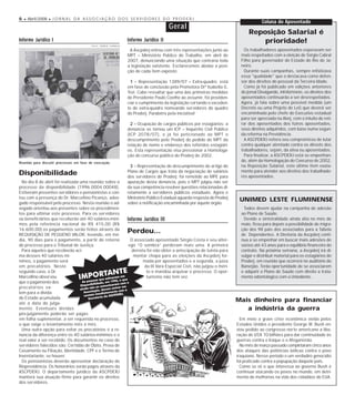 6 • Abril/2008 • J O R N A L D A A S S O C I A Ç Ã O D O S S E R V I D O R E S D O P R O D E R J
                                                                                                                                      Coluna do Aposentado
                                                                                      Geral
                                                                                                                               Reposição Salarial é
Informe Jurídico I                                             Informe Jurídico II                                                 prioridade!
                                         FOTO: VANOR CORREIA

                                                                A Ascpderj entrou com três representações junto ao           Os trabalhadores aposentados esperavam ser
                                                               MPT – Ministério Público do Trabalho, em abril de           mais respeitados com a eleição de Sérgio Cabral
                                                               2007, denunciando uma situação que contraria toda           Filho para governador do Estado do Rio de Ja-
                                                               a legislação existente. Esclarecemos abaixo a posi-         neiro.
                                                               ção de cada item exposto:                                     Durante suas campanhas, sempre enfatizava
                                                                                                                           essa "qualidade" que o destacava como defen-
                                                                 1 – Representação 1389/07 – Extra-quadro: está            sor dos direitos do pessoal da Terceira Idade.
                                                               em fase de conclusão pela Promotora Drª Isabella G.           Como já foi publicado em edições anteriores
                                                               Tezi. Cabe ressaltar que uma das primeiras medidas          do jornal Divulgando, infelizmnete, os direitos dos
                                                               do Presidente Paulo Coelho ao assumir, foi providen-        aposentados continuarão a ser desrespeitados.
                                                               ciar o cumprimento da legislação cortando o exceden-        Agora, já fala sobre uma possível medida (um
                                                               te de extra-quadro nomeando servidores do quadro            Decreto ou uma Projeto de Lei) que deverá ser
                                                               do Proderj. Parabéns pela iniciativa!                       encaminhada pelo chefe do Executivo estadual
                                                                                                                           para ser apreciada na Alerj, com o intuito de reti-
                                                                 2 – Ocupação de cargos públicos por estagiários: a        rar dos aposentados dos futros aposentados,
                                                               denúncia se tornou um ICP – Inquérito Civil Público         seus direitos adquiridos, com base numa segun-
                                                               (ICP 2078/07), e já foi peticionado ao MPT o                da reforma na Previdência.
                                                               descumprimento pelo Proderj do pedido do MPT da               A ASCPDERJ reitera seu compromisso de lutar
                                                               relação de nome e endereço dos referidos estagiári-         contra qualquer atentado contra os direots dos
                                                               os. Esta representação visa pressionar a Homologa-          trabalhadores, sejam, da ativa ou aposentados.
                                                               ção do concurso público do Proderj de 2002.                   Para finalizar, a ASCPDERJ está se empenhan-
Reunião para discutir processos em fase de execução.
                                                                                                                           do, além da Homologação do Concurso de 2002,
                                                                 3 – Representação do descumprimento do artigo do          na Reposição Salarial, este último item exata-
                                                                                                                           mente para atender aos direitos dos trabalhado-
Disponibilidade                                                Plano de Cargos que trata da negociação de salários
                                                               dos servidores do Proderj: foi remetido ao MPE para         res aposentados.
  No dia 8 de abril foi realizada uma reunião sobre o          apuração desta denúncia, pois o MPT julgou não ser
processo da disponibilidade (1996.0004.00048).                 da sua competência resolver questões relacionadas di-
Estiveram presentes servidores e pensionistas e con-           retamente a servidores públicos estaduais. Agora o
tou com a presença do Dr. Marcellino Picanço, advo-            Ministério Público Estadual aguarda resposta do Proderj
gado responsável pelo processo. Nesta reunião o ad-            sobre a notificação encaminhada por aquele órgão.
                                                                                                                          UNIMED LESTE FLUMINENSE
vogado orientou aos presentes sobre os procedimen-                                                                          Todos devem ajudar na campanha de adesão
tos para ultimar este processo. Para os ser vidores                                                                        ao Plano de Saúde.
ou beneficiários que receberão até 40 salários-míni-           Informe Jurídico III                                         Devido a sinistralidade ainda alta no mês de
mos pela referência nacional de R$ 415,00 (R$                                                                              maio, ficou para depois a possibilidade de migra-
16.600,00) os pagamentos serão feitos através da
REQUISIÇÃO DE PEQUENO VALOR, levando, em mé-
                                                               Perdeu...                                                   ção dos 98 pais dos associados para a Tabela
                                                                                                                           de Dependentes. A Diretoria da Ascpderj conti-
dia, 90 dias para o pagamento, a par tir do retorno             O associado aposentado Sérgio Costa e seu alter-           nua a se empenhar em buscar mais adesões de
do processo para o Tribunal de Justiça.                        ego “O sombra” perderam mais uma. A primeira                sócios até 43 anos para o equilíbrio financeiro do
  Para aqueles que receberão aci-                                derrota foi não obter a antecipação de tutela para        contrato. Na próxima semana, a Ascpderj irá di-
ma desses 40 salários mí-                                         montar chapa para as eleições da Ascpderj for-           vulgar e distribuir material para os estagiários do
nimos, o pagamento será                                                mada por aposentados e a segunda, a juiza           Proderj, em reunião que ocorrerá no auditório do
em precatórios. Neste                                                   da IX Vara Especial Cívil, não julgou o méri-      Banerjão. Terão oportunidade de se associarem
segundo caso, o Dr.                                                      to e mandou arquivar o processo. O opor-          e adquirir o Plano de Saúde com direito a trata-
Marcellino observou                                                      tunismo não tem vez.                              mento odontológico com a Uniodonto.
que o pagamento dos
precatórios va-
lem para a dívida
do Estado acumulada
até a data do julga-
                                                                                                                         Mais dinheiro para financiar
mento. Eventuais dívidas                                                                                                    a indústria da guerra
pós-julgamento poderão ser pagas
em folha suplementar, a ser requerida no processo,                                                                         Em meio a grave crise econômica vivida pelos
o que exige o levantamento mês a mês.                                                                                    Estados Unidos o presidente George W. Bush en-
  Uma outra opção para evitar os precatórios é a re-                                                                     viou pedido ao congresso norte americano a libe-
núncia da diferença entre os 40 salários-mínimos e o                                                                     ração de US$ 70 bilhões para dar continuidade às
real valor a ser recebido. Os documentos no caso de                                                                      guerras contra o Iraque e o Afeganistão.
servidores falecidos são: Certidão de Óbito, Prova de                                                                      No mês de março passado completaram cinco anos
Casamento ou Filiação, Identidade, CPF e o Termo de                                                                      dos ataques das potências bélicas contra o povo
Inventariante, se houver.                                                                                                iraquiano. Nesse período o um verdadiro genocídio
  Os pensionistas deverão apresentar declaração do                                                                       foi praticado contra a popupação daquele país.
Rioprevidência. Os honorários serão pagos através da                                                                       Como se vê o que interessa ao governo Bush é
ASCPDERJ. O departamento jurídico da ASCPDERJ                                                                            continuar atacando os povos no mundo, em detri-
manterá sua atuação firme para garantir os direitos                                                                      mento de melhorias na vida dos cidadãos do EUA.
dos servidores.
 
