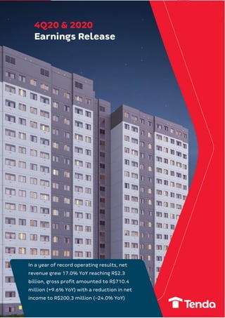 In a year of record operating results, net
revenue grew 17.0% YoY reaching R$2.3
billion, gross profit amounted to R$710.4
million (+9.6% YoY) with a reduction in net
income to R$200.3 million (-24.0% YoY)
 