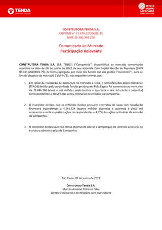 CONSTRUTORA TENDA S.A.
CNPJ/MF n° 71.476.527/0001-35
NIRE 35.300.348.206
Comunicado ao Mercado
Participação Relevante
CONS...