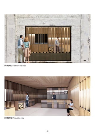 46
D1MILANO/View from the street
D1MILANO/Perspective view
 