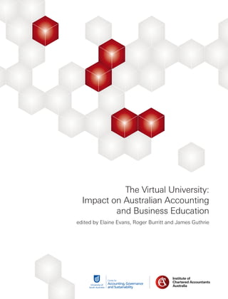 The Virtual University:
Impact on Australian Accounting
and Business Education
edited by Elaine Evans, Roger Burritt and James Guthrie
 