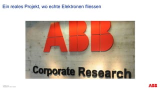 Ein reales Projekt, wo echte Elektronen fliessen
 xxxx
© ABB Group
September 13, 2013 | Slide 9
 