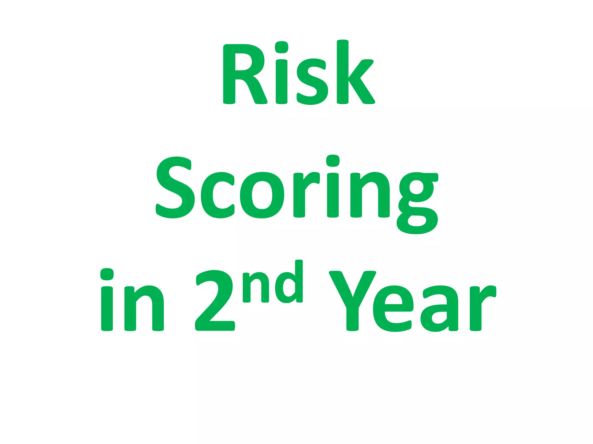 Risk Scoringin 2nd Year