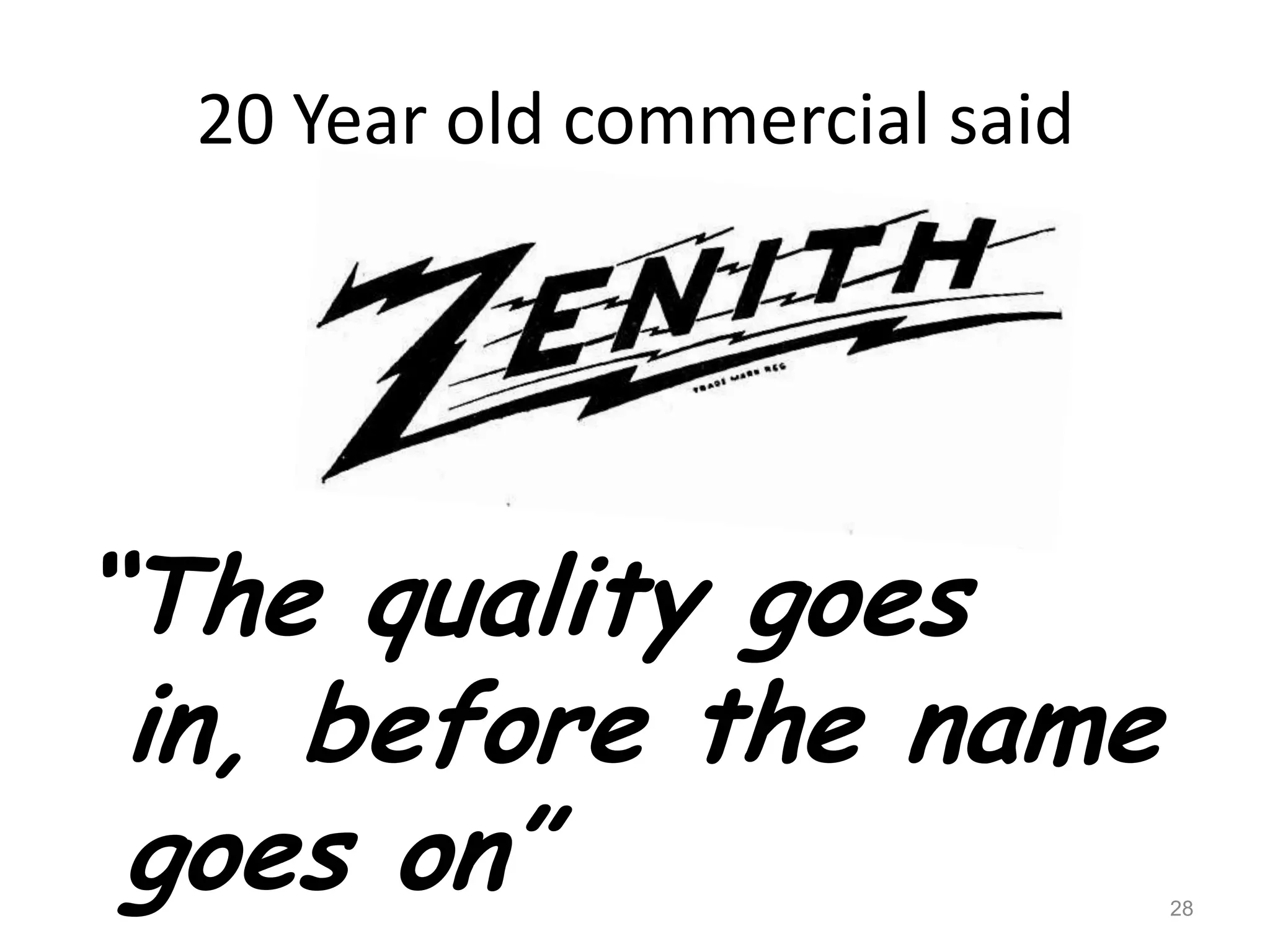 20 Year old commercial said“The quality goes in, before the name goes on”28