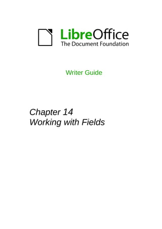 Writer Guide
Chapter 14
Working with Fields
 