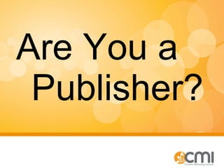 Are You a   Publisher? 