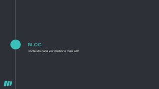 BLOG
Conteúdo cada vez melhor e mais útil!
 