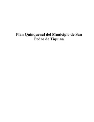 Plan Quinquenal del Municipio de San
         Pedro de Tiquina
 