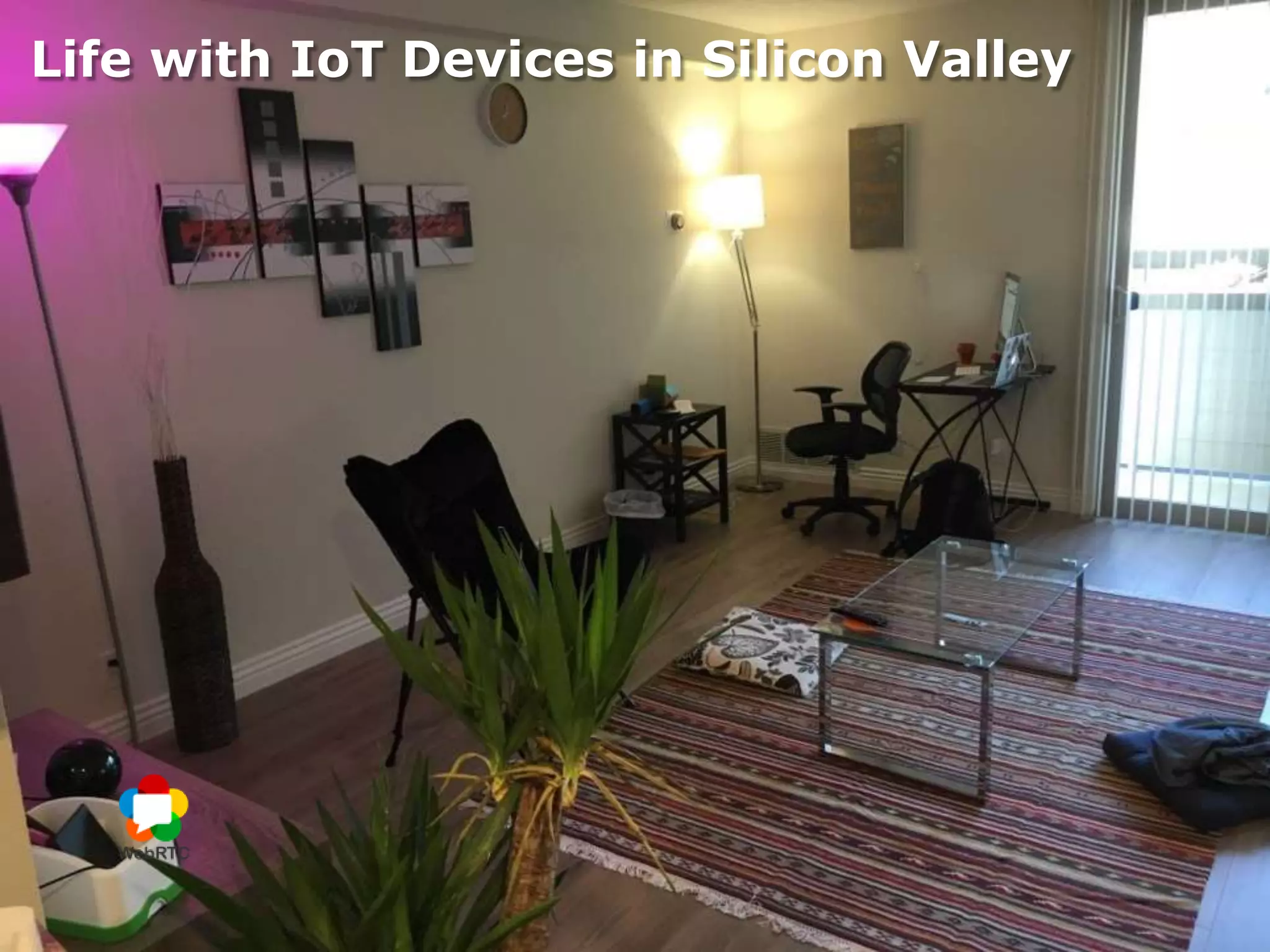 Copyright © NTT Communications Corporation. All right reserved.
6
Life with IoT Devices in Silicon Valley
 