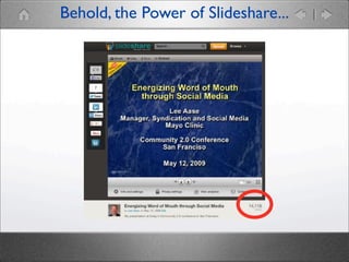 Behold, the Power of Slideshare...

 