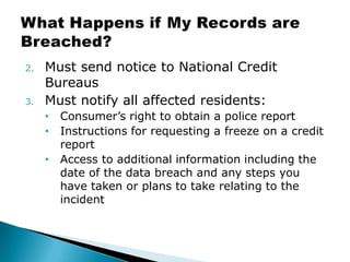 Must send notice to National Credit BureausMust notify all affected residents:Consumer’s right to obtain a police report