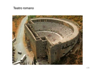 139
Teatros: semelhantes aos anfiteatros na forma e na
decoração, mas mais pequenos;
Erguiam-se em qualquer lugar (não precisavam de
uma colina);
Teatro de Marcelo (Roma)
 