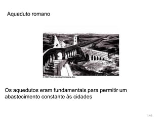 146
Aqueduto romano
 