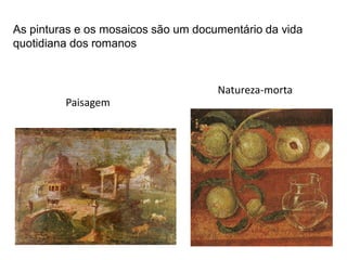 171
A pintura e o mosaico
 