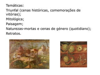Paisagem
Natureza-morta
As pinturas e os mosaicos são um documentário da vida
quotidiana dos romanos
 