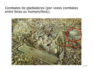 Teatro – origem nas
procissões religiosas e no
teatro grego (tragédias e
comédias);
Plauto (254-184 a.c.),
Terêncio (195 a.c.- 159
a.c.);
 