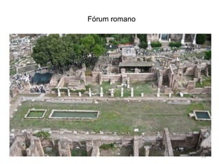 85
Reconstituição do fórum romano
 