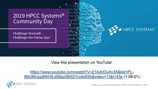 Release on schedule approach in HPCC Systems Platform Team
View this presentation on YouTube:
https://www.youtube.com/watch?v=Z1A3nOuhv3A&list=PL-
8MJMUpp8IKH5-d56az56t52YccleX5h&index=11&t=43s (1:08:01)
 