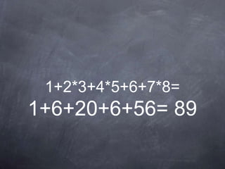 1+2*3+4*5+6+7*8=
1+6+20+6+56= 89
 