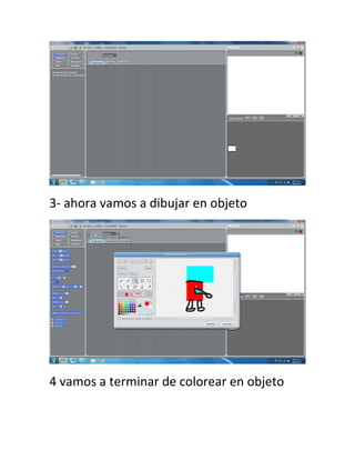 3- ahora vamos a dibujar en objeto




4 vamos a terminar de colorear en objeto
 