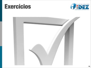 Exercícios




             46
 