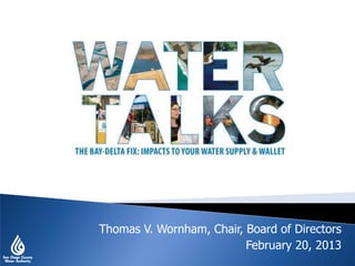 Thomas V. Wornham, Chair, Board of Directors
                          February 20, 2013
 