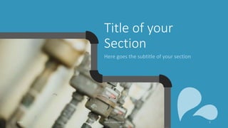 Title of your
Section
Here goes the subtitle of your section
Date Your Footer Here 5
 