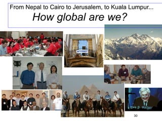 30
1998 - 2012
1998 IFWP Process, ICANN established
1999 Y2K Campaign
2000 G8 Summit in Okinawa
2001 G8 DOT Force
2002 WSIS PrepCom
2003 G8 Summit in Okinawa
2004 G8 DOT Force
2005 WSIS – Tunis
2006 IGF - Athens
2007 IGF - Rio de Janeiro
2008 IGF - Hyderabad, India
2009 IGF - Egypt
2010 IGF - Lithuania
2011 IGF - Nirobi, Kenya
2012 IGF – Baku, Azerbaijan WCIT – Dubai, UAE
 