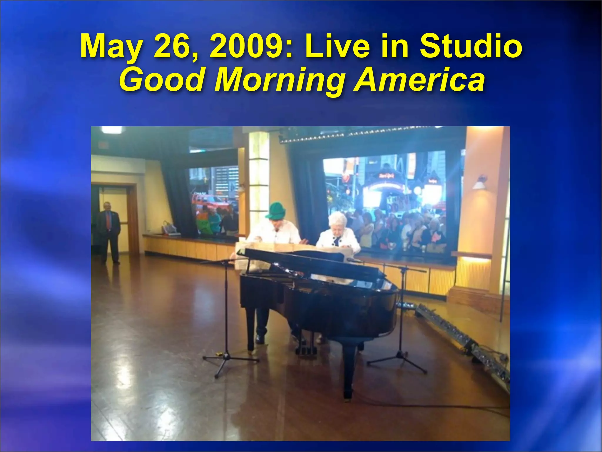 May 26, 2009: Live in Studio
  Good Morning America
 
