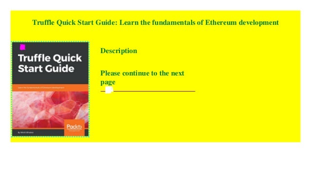 Truffle Quick Start Guide Learn The Fundamentals Of Ethereum Develo Truffle Quick Start Guide Learn The Fundamentals Of Ethereum Develo