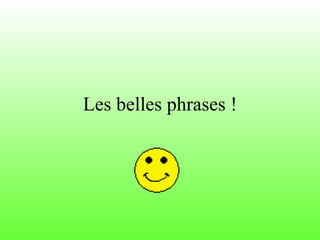Les belles phrases ! 