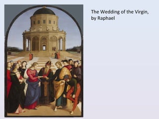 The Wedding of the Virgin,
by Raphael
 