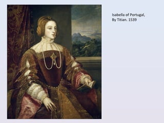 Isabella of Portugal,
By Titian. 1539
 