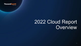 2022 Cloud Report
Overview
5
 