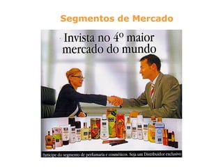 Segmentos de Mercado
 