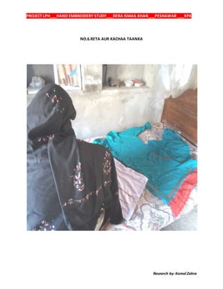 PROJECT LPH___HAND EMBROIDERY STUDY___DERA ISMAIL KHAN___PESHAWAR ___KPK
Research by: Komal Zahra
NO.6.RETA AUR KACHAA TAANKA
 