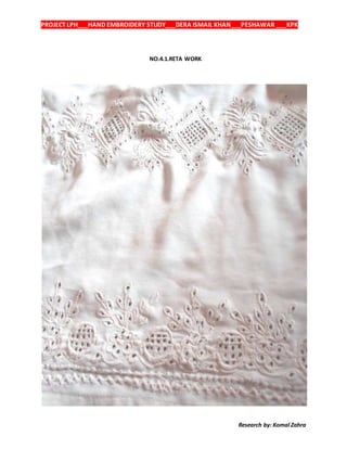 PROJECT LPH___HAND EMBROIDERY STUDY___DERA ISMAIL KHAN___PESHAWAR ___KPK
Research by: Komal Zahra
NO.4.1.RETA WORK
 